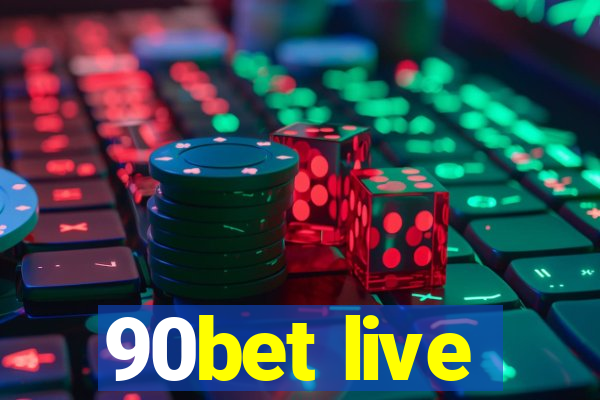 90bet live